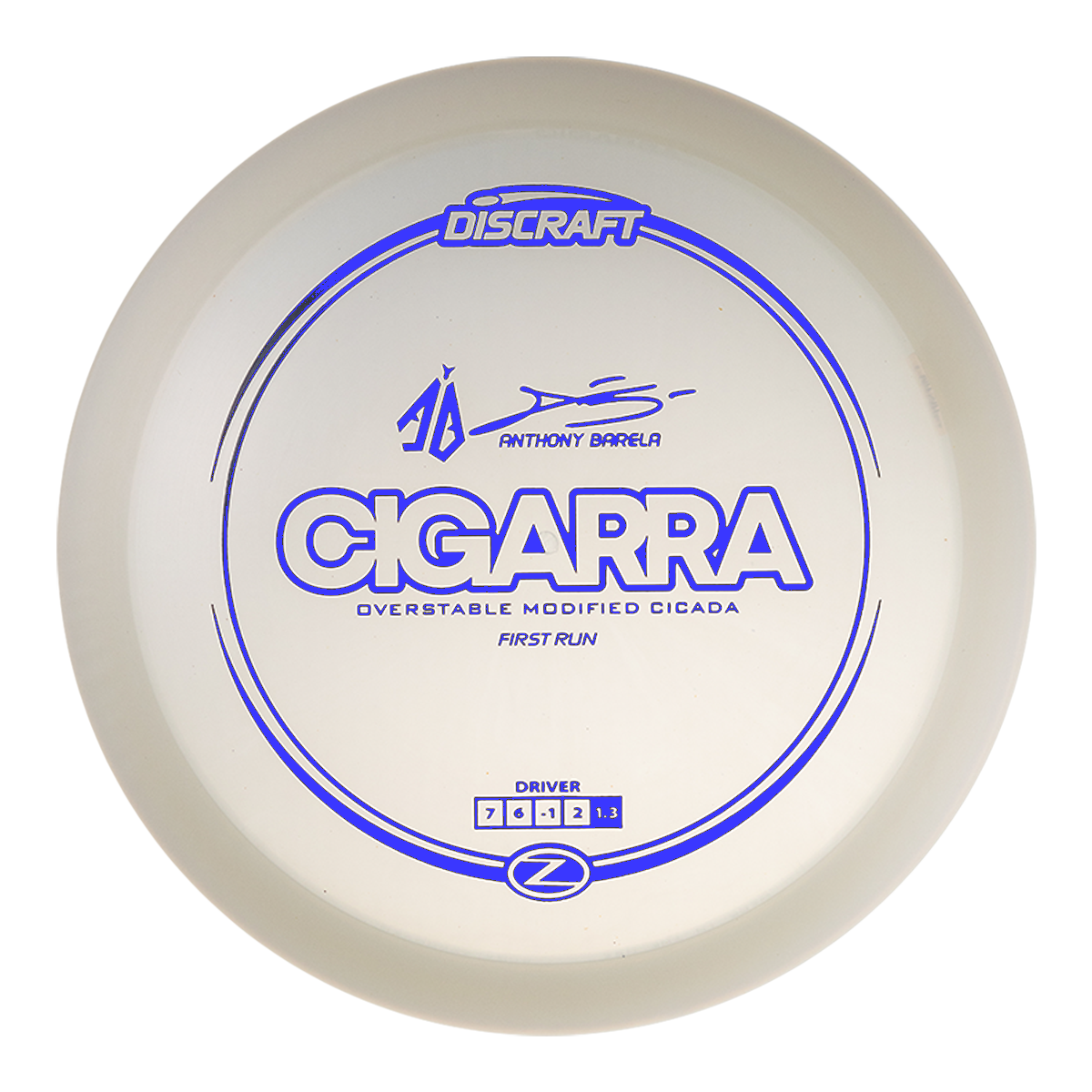 Discraft Anthony Barela First Run Z Cigarra - COMING SOON