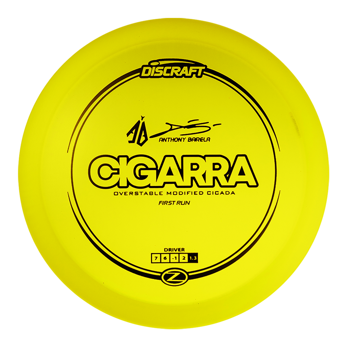 Discraft Anthony Barela First Run Z Cigarra - COMING SOON