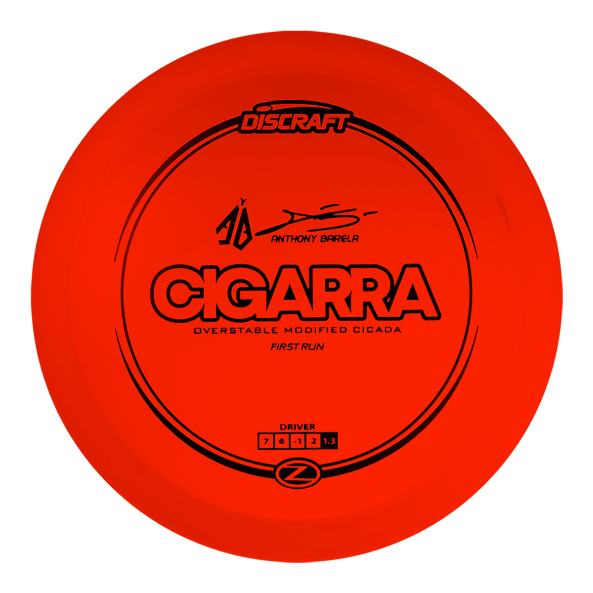 Discraft Anthony Barela First Run Z Cigarra - COMING SOON