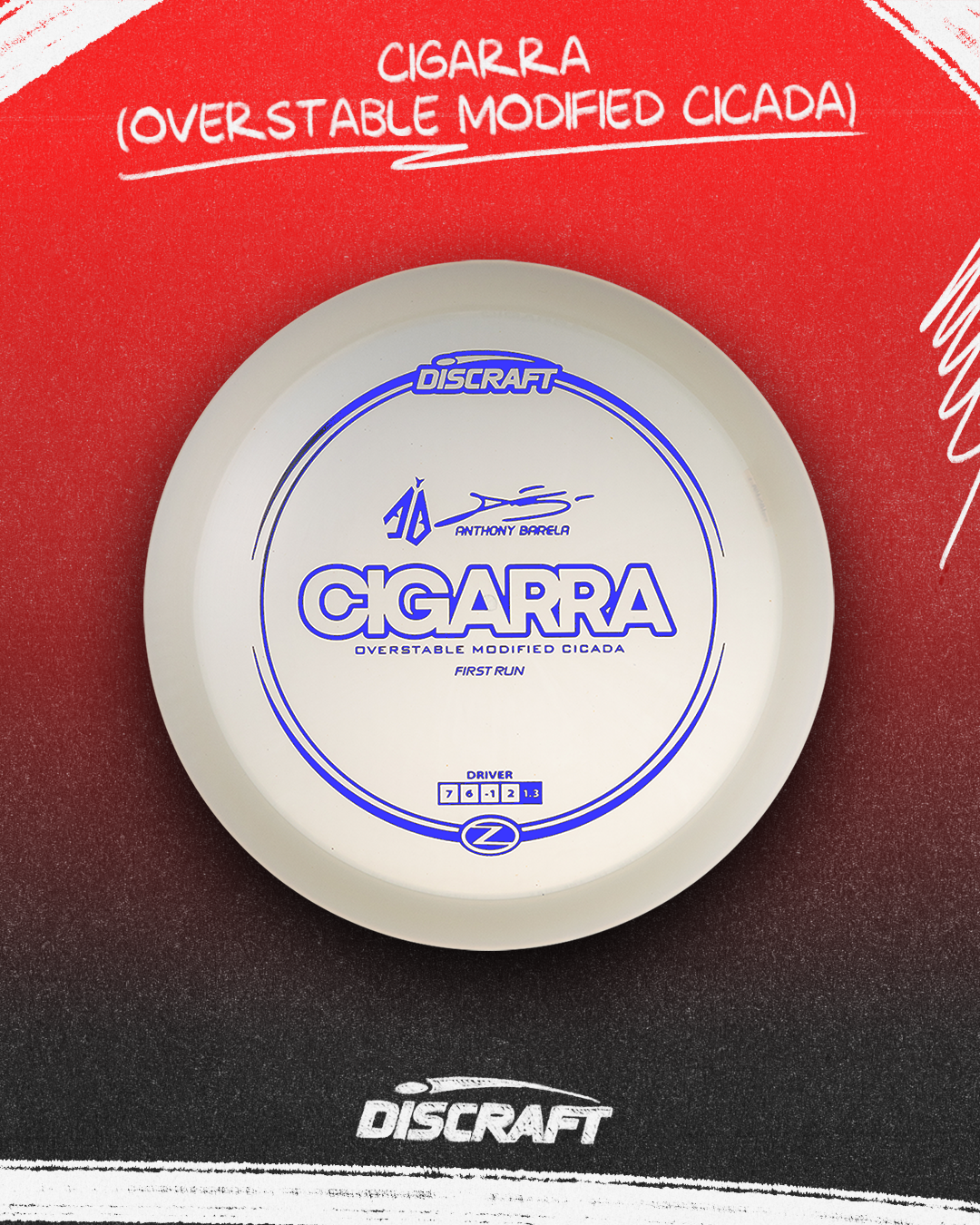 Discraft Anthony Barela First Run Z Cigarra - COMING SOON